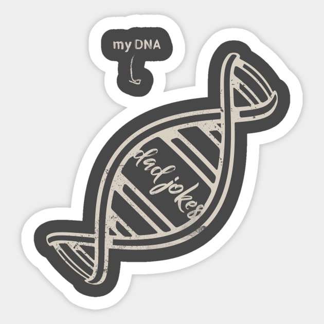 Dad Jokes are in my DNA Sticker by Sacrilence